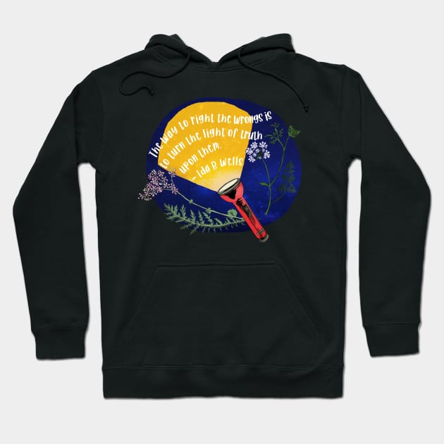 Ida B Wells: The Way To Right The Wrongs Hoodie by FabulouslyFeminist